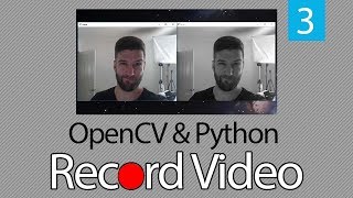 OpenCV TUTORIAL #3 How to Record Video in OpenCV & Python