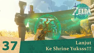 Yuksss...Lanjut ke Shrine!!! - The Legend of Zelda: Tears of The Kingdom - #37