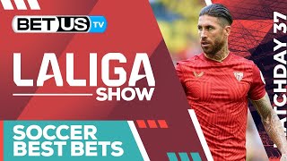 LaLiga Picks Matchday 37 | LaLiga Odds, Soccer Predictions & Free Tips