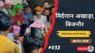 Mirdagan Akhada, Bijnor || Zeeshan Alam Vlogs || Full Vlogs #032 #vlogvideo #viralvideo #akhada