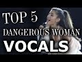Ariana Grande - Top 5 Dangerous Woman Climaxes // High Notes (2016)