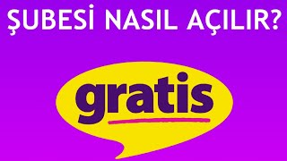 Gratis Şubesi Nasıl Açılır? Bayilik Veriyor Mu?