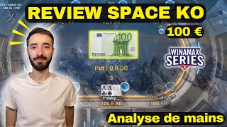 J'ANALYSE MES MAINS sur le SPACE KO 100€ des WINAMAX SERIES !