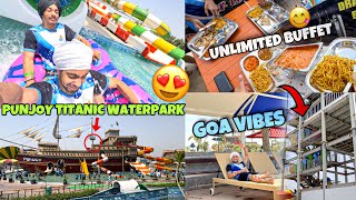 PUNJOY TITANIC WATERPARK😍Goa Vibes, Unlimited Buffet😋