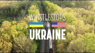 Whistlestops for Ukraine (Announcement Video)