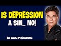 Ed Lapiz Preaching 2024   Is Depression A Sin_ No!