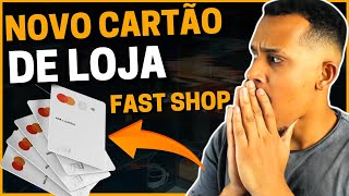 💳ATENÇÃO!!! NOVO CARTÃO DE CREDITO FAST SHOPP ( Não precisar abrir conta bancária )