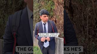 THE GUY WHO THINKS HE’S MYSTERIOUS IN SCHOOL - #zdotss #comedy #relatable #explore #school