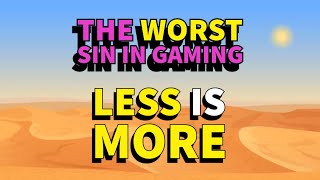 Why Modern Games Are Worse - The Case for Less is More