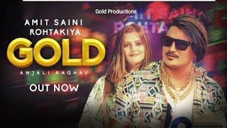 Gold : Amit Saini Rohtakiya, Anjali Raghav | New Haryanavi 2021 | Gold productions Music