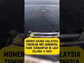 MOMEN WARGA MALAYSIA TEMUKAN ORANG INDONESIA YANG TERDAMPAR DI LAUT SELAMA 4 HARI. #viralvideo