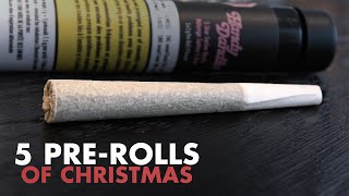 The 5 Pre-Rolls of Christmas (DAY 1)