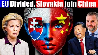 US and EU in Panic as China and Slovakia Strengthen Their Alliance in the EU