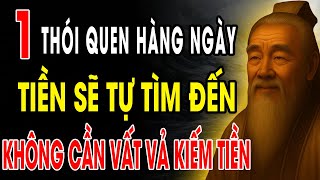 CỔ NHÂN DẠY: Không cần vất vả kiếm tiền, chỉ 1 thói quen, tiền sẽ tự tìm đến | Triết Lý Sống