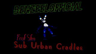 FNAF SFM | Sub Urban - Cradles | (first full song animation)