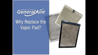 GeneralAire® - Why Replace Your Vapor Pad?