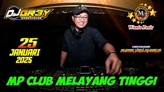 DJ GREY 25 JANUARI 2025 - MP CLUB \