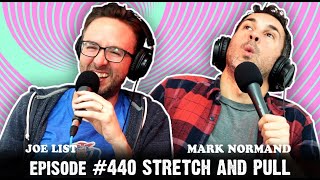 Tuesdays With Stories w/ Mark Normand & Joe List - Stretch and Pull