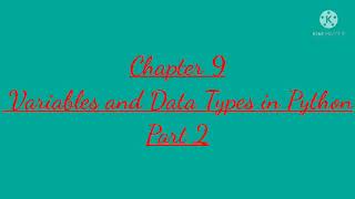 Class 7 Chapter 9 Variables and Data types on python part 2