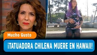 El sobrecogedor relato de la madre de la chilena encontrada muerta en Hawaii - Mucho Gusto 2019