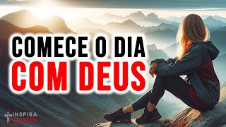 COMECE O DIA COM DEUS E ISSO VAI ACONTECER