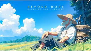 Beyond Hope I Relaxing Zen Music [Vol. 14]