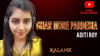 Ghar More Pardesiya | Kalank - Aditi Roy | Arpan Mukherjee | Alia Bhatt | Bollywood