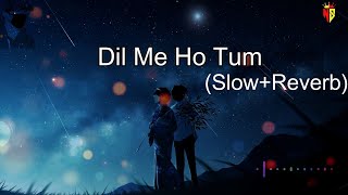 Dil Mein Ho Tum - Armaan Malik Song  Slowed And Reverb Lofi Mix [Nayek Status Zone]
