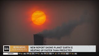 New report says Earth is heating up much faster than predicted