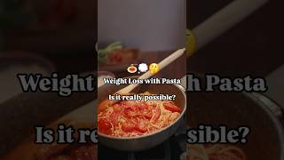 🍝 I Bet You Didn’t Know You Can Lose Weight with Pasta! 😱 #shorts #shortsviral