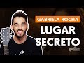 SECRET PLACE - Gabriela Rocha (simplified guitar lesson)
