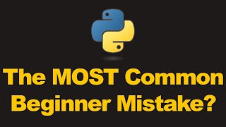 The most common beginner mistake in Python?