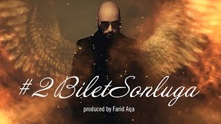 Farid Aqa - 2 Bilet Sonluga