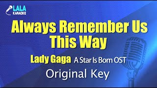 Lady Gaga - Always Remember Us This Way(A Star Is Born) (남자키) 노래방 mr LaLaKaraoke