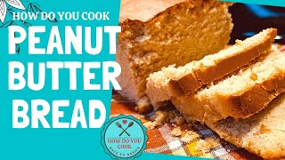 Have you EVER tried PEANUT BUTTER BREAD