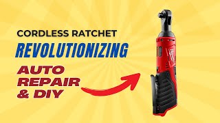 How Cordless Ratchets Are Revolutionizing Auto Repair and DIY Projects