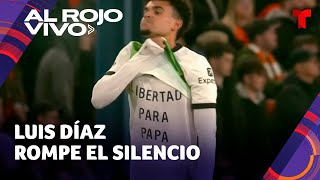 Luis Díaz pidió la libertad de su padre en medio de un partido de fútbol