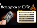 Easy to use than Arduino | Getting Started with Micropython on ESP32 | Micropython series EP1
