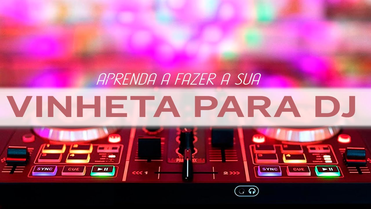 Faça Sua Vinheta De DJ - YouTube