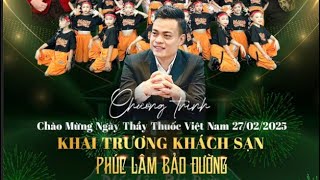 Chương Trình Khai Trương Khách Sạn Phúc Lâm Bảo Đường - Mừng Kỷ Niệm 70 Năm Ngày Thầy Thuốc Việt Nam