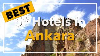 🔴 Best 5 star Hotels in Ankara, Turkey