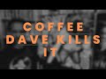 Coffee Dave Kills It. A Musical Conversation