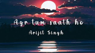 Agar Tum saath ho - sad song | Arijit Singh , Alka yagnik | nightclub music