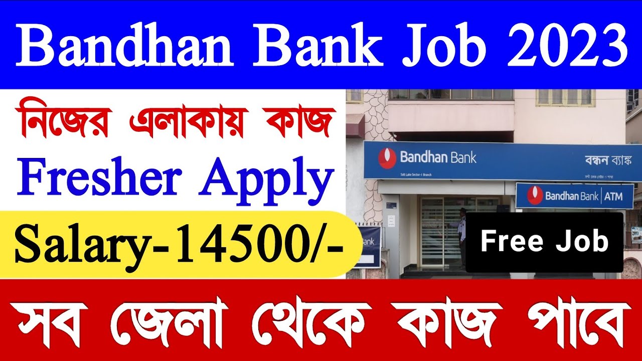 Bandhan Bank Recruitment 2023 ||Fresher Apply || Bandhan Bank Job ...