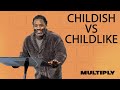 Childish vs Childlike | Pastor Wayne Francis | The Life Church New York