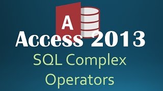 65. SQL WHERE Complex Operators (Programming In Access 2013)