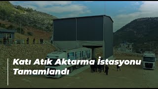 Gazipaşa Katı Atık Aktarma İstasyonu Tamamlandı