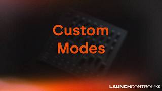 Launch Control XL 3 - Custom Modes