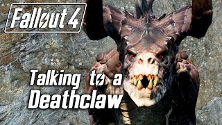 Fallout 4 - Talking to a Deathclaw