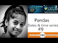 Working with dates and time series data - Pandas python tutorial 9/10 - Python for data science